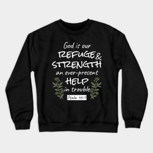 'God is Our Refuge and Strength' Psalm 46:1 Inspirational Scripture Art Crewneck Sweatshirt